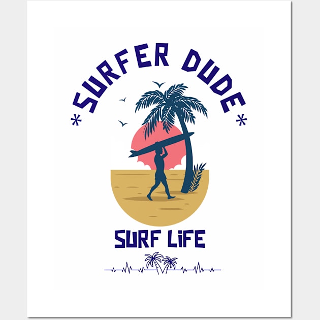 SURFER Dude Surfer Life - Funny Sport Surfing Quotes Wall Art by SartorisArt1